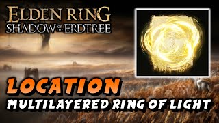 Elden Ring  Multilayered Ring Of Light Location Incantation Shadow Of The Erdtree DLC [upl. by Ferren233]