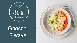 Peter Sidwells Kitchen Fresh Gnocchi 2 Ways [upl. by Graybill355]