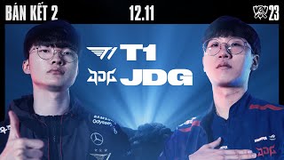 T1 vs JDG BO5  CKTG 2023  BÁN KẾT 2 [upl. by Ocirnor]