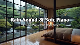 Relaxing Piano Music amp Rain Sounds for Deep Sleep Stress Relief and Anxiety Meditation Calming [upl. by Nosremaj]