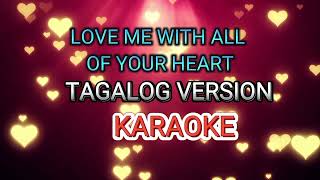 LOVE ME WITH ALL MY HEART TAGALOG VERSION KARAOKE CREATED LYRICS BY CHARBETH [upl. by Kolb254]