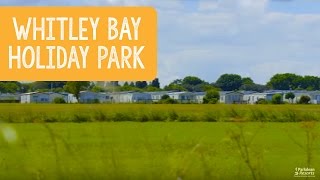 Whitley Bay Holiday Park Northumberland amp County Durham [upl. by Hadihsar]