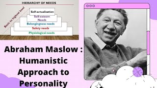 ABRAHAM MASLOW HUMANISTIC APPROACH TO PERSONALITY [upl. by Noirret25]