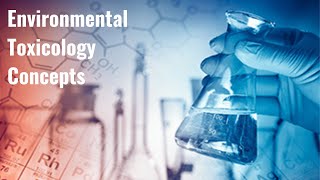 Environmental Toxicology Concepts [upl. by Elcin]