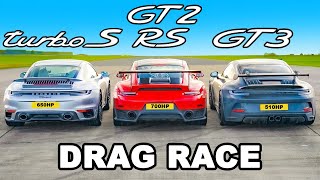 Porsche 911 GT2 RS v Turbo S v GT3 DRAG RACE [upl. by Barry]