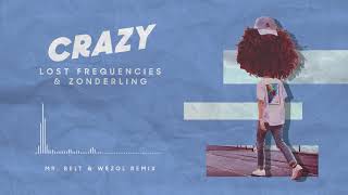 Lost Frequencies amp Zonderling  Crazy Mr Belt amp Wezol Remix [upl. by Ariahaj636]