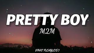 M2M  Pretty Boy Lyrics🎶 [upl. by Spiers]