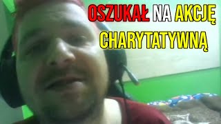 Dawid Jasper OSZUKAŁ NA AKCJĘ CHARYTATYWNĄ [upl. by Torp]