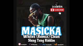 Masicka  Whites Remix Clean Sleng Teng Riddim Scooby876 [upl. by Ahsieyt]