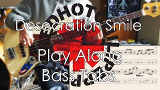 Red Hot Chili Peppers  Desecration Smile  Bass Cover  Play Along Tabs and Notation [upl. by Perry]