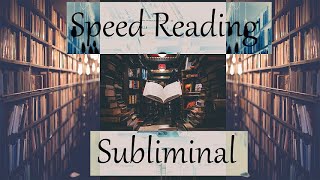 Speed Reading  Enjoy Learning Subliminal [upl. by Fryd75]