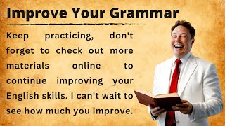 Improve Your Grammar  Improve Your English Learning Skills  Graded Learner level 3 [upl. by Aiekam464]