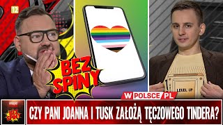 BezSpiny CZY PANI JOANNA I TUSK ZAŁOŻĄ TĘCZOWEGO TINDERA [upl. by Ahsenor]