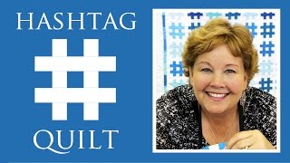 Make a Hashtag Quilt with Jenny Doan of Missouri Star Video Tutorial [upl. by Rodoeht216]