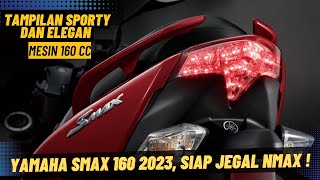 RESMI  YAMAHA SMAX 160 CC SIAP MENGGANTIKAN YAMAHA NMAX [upl. by Mauchi]