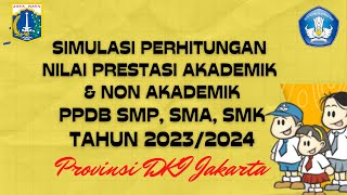 SIMULASI PERHITUNGAN PRESENTIL NILAI AKADEMIK DAN NON AKADEMIK PPDB DKI JAKARTA TAHUN 20232024 [upl. by Agni962]