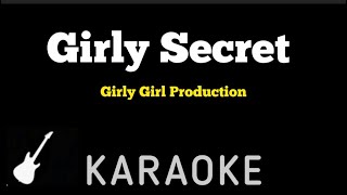 Girly Girl Production  Girly Secret  Karaoke Guitar Instrumental [upl. by Snilloc]