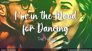 Im in the Mood for Dancing  by The Nolans  KeiRGee Lyrics Video [upl. by Edrahs]