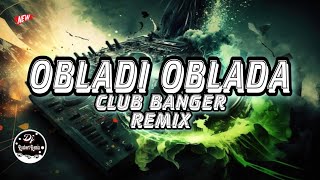 OBLADI OBLADA CLUB BANGER REMIX 2023 [upl. by Meridel]