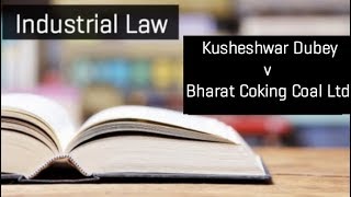 Kusheshwar Dubey v Bharat Coking Coal Ltd Industrial Law [upl. by Frances421]