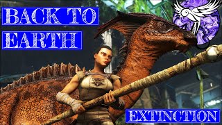 BACK ON EARTH EXTINCTION  Story Mode  Extinction EP1  ARK Survival Evolved [upl. by Eiloj842]