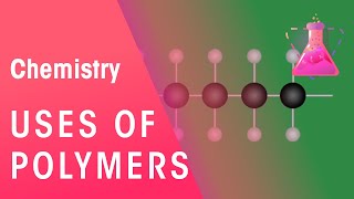 Uses Of Polymers  Organic Chemistry  Chemistry  FuseSchool [upl. by Katsuyama785]