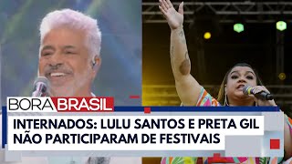 Lulu Santos e Preta Gil seguem internados no RJ I Bora Brasil [upl. by Parent]