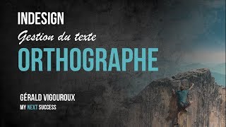 Formation InDesign  43  la correction orthographique  Par Gérald VIGOUROUX [upl. by Purdum]