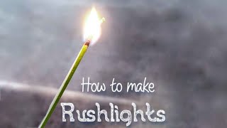 How To Make Rushlights [upl. by Buller960]