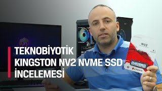 Teknobiyotik Kingston NV2 PCIe 40 NVMe SSDyi Nasıl Buldu [upl. by Annamarie]