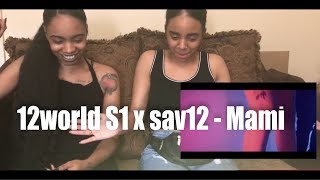 12world S1 x sav12  Mami REACTION [upl. by Atekram]