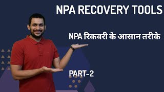 NPA Recovery Tools  NPA Recovery Processes  All about NPA part2 [upl. by Aridaj]