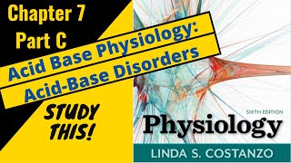 Costanzo Physiology Chapter 7C Acid Base Physiology Acid Base Disorders  Study This [upl. by Lucic]