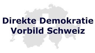 Direkte Demokratie  Vorbild Schweiz [upl. by Mallorie982]