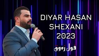 Diyar Hasan Shexani 2023  دیار حەسەن شێخانی ٢٠٢٣ [upl. by Otinauj]