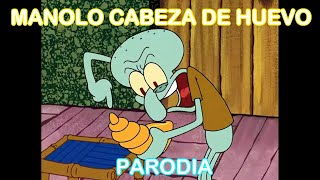 Manolo Cabeza de Huevo  El Vacilón de la Mañana Versión Bob Esponja Parodia con IA [upl. by Notfol]