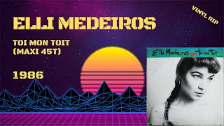 Elli Medeiros  Toi Mon Toit 1986 Maxi 45T [upl. by Anirrehs511]