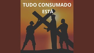 Tudo consumado está [upl. by Sheley194]