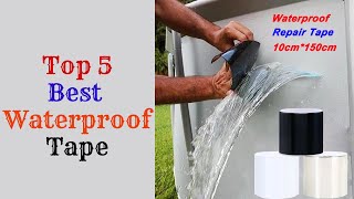 Top 5 Best Waterproof Tape । Waterproof Tape Test adn Demo 2024 [upl. by Lever]