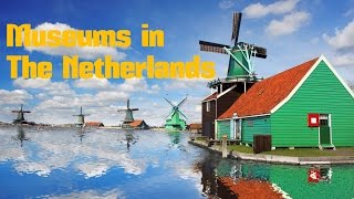 Top 15 Best Museums in The Netherlands [upl. by Stormie712]