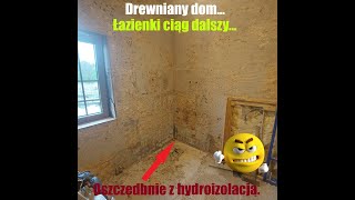 Dom z drewna cz2 poprawiam łazienkę po poprzednikach [upl. by Lattie429]