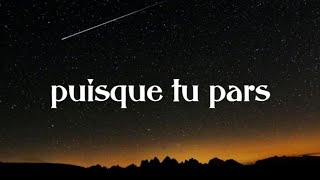 PUISQUE TU PARS avec paroles [upl. by Mauri]