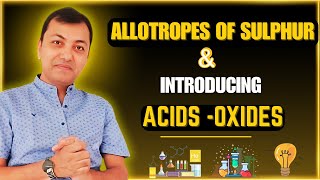 Allotropes of Sulphur amp Introducing Acids  Oxides  Part 1  By Mannu Sir  In Hindi [upl. by Ccasi746]