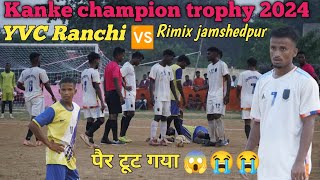 Rimix jamshedpur mama sporting🆚YVC Ranchi kanke champions trophy 2024 Hilight video [upl. by Elimay]