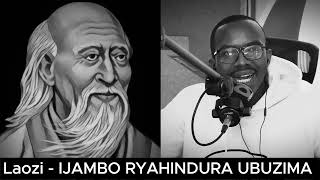 Laozi E  IJAMBO RYAHINDURA UBUZIMA EP723 [upl. by Moria]