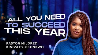 All You Need To Succeed This Year  On Eagles Wings  Mildred KingsleyOkonkwo [upl. by Gilberto]