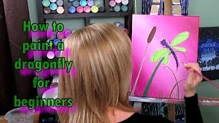 How to Paint a Dragonfly for Beginners [upl. by Iatnwahs]