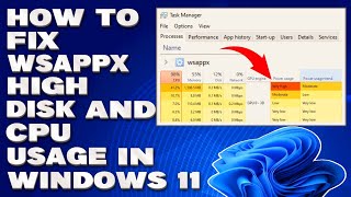 How To Fix WSAPPX High Disk And CPU Usage Issue in Windows 1011 Solution [upl. by Pyszka276]