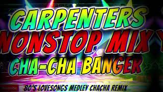 CARPENTERS MEDLEY NONSTOP CHACHA BANGER REMIX  PANGTANGGAL STRESS CHACHA DANCE MIX [upl. by Yror]