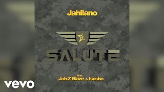 Jahllano  Salute Official Audio ft JahZ Blaze ISasha [upl. by Acinoda]